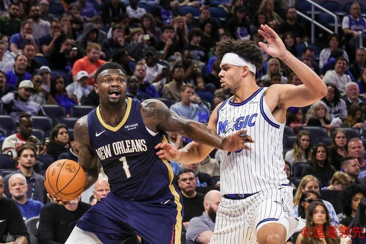 班凯罗23+8+8贝恩27分 锡安22分魔术主场逆转鹈鹕